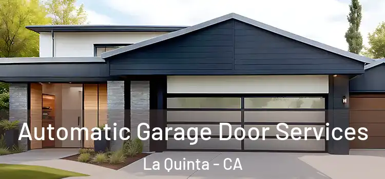  Automatic Garage Door Services La Quinta - CA