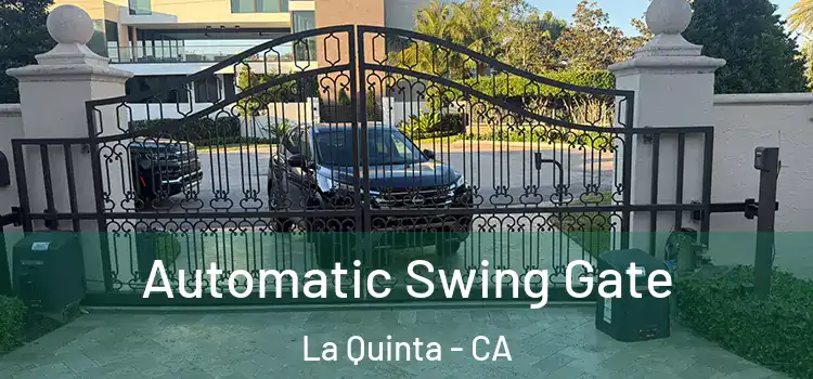  Automatic Swing Gate La Quinta - CA
