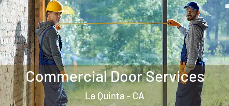  Commercial Door Services La Quinta - CA