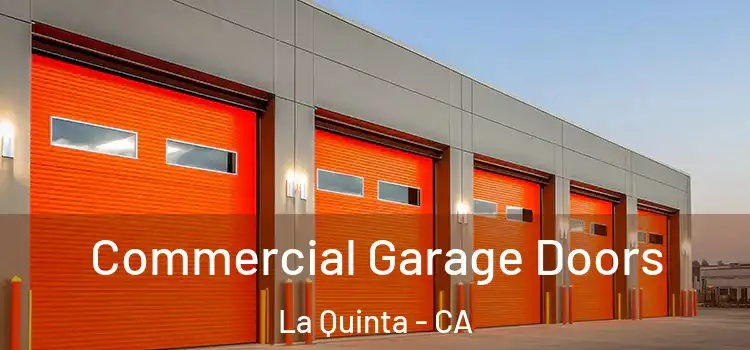  Commercial Garage Doors La Quinta - CA