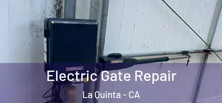 Electric Gate Repair La Quinta - CA