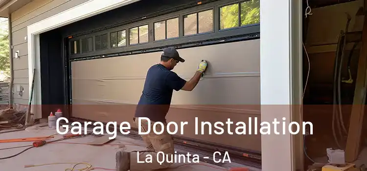  Garage Door Installation La Quinta - CA