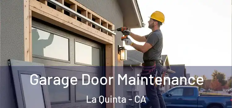 Garage Door Maintenance La Quinta - CA