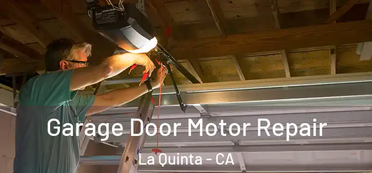  Garage Door Motor Repair La Quinta - CA