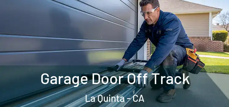  Garage Door Off Track La Quinta - CA