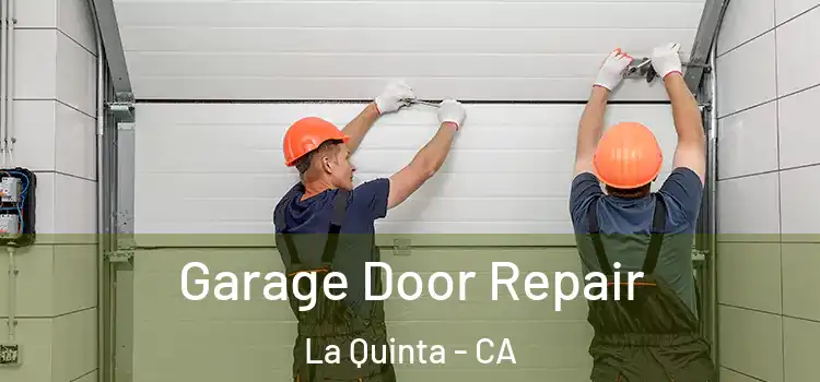  Garage Door Repair La Quinta - CA
