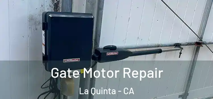  Gate Motor Repair La Quinta - CA