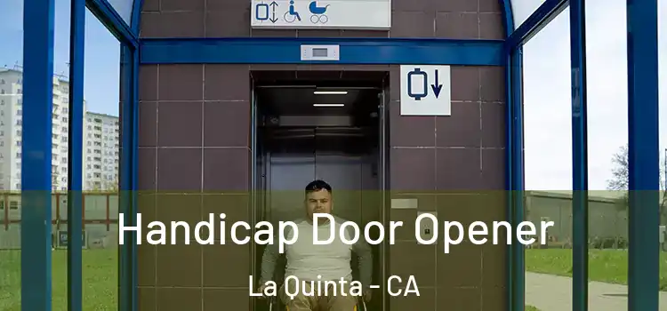  Handicap Door Opener La Quinta - CA
