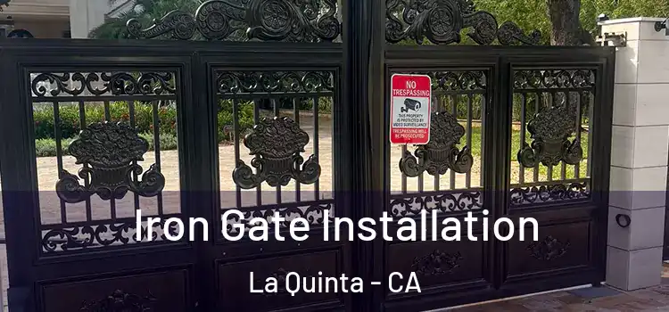  Iron Gate Installation La Quinta - CA