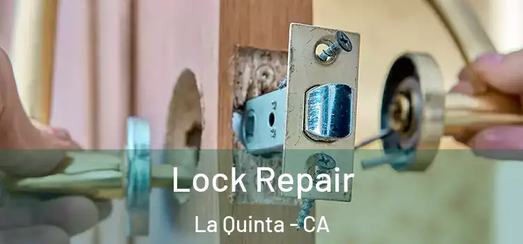  Lock Repair La Quinta - CA