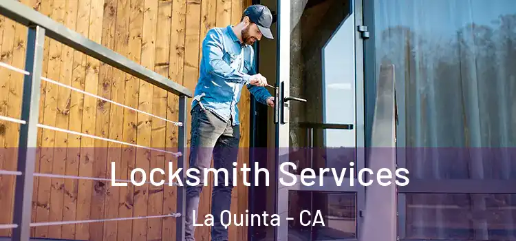  Locksmith Services La Quinta - CA