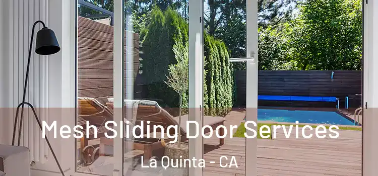  Mesh Sliding Door Services La Quinta - CA