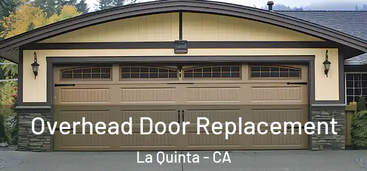  Overhead Door Replacement La Quinta - CA