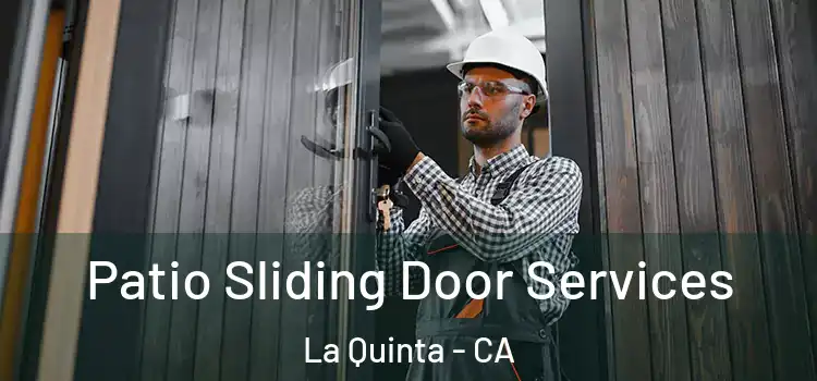  Patio Sliding Door Services La Quinta - CA