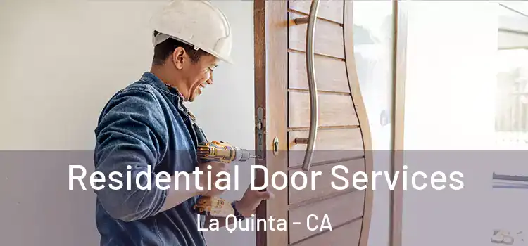  Residential Door Services La Quinta - CA