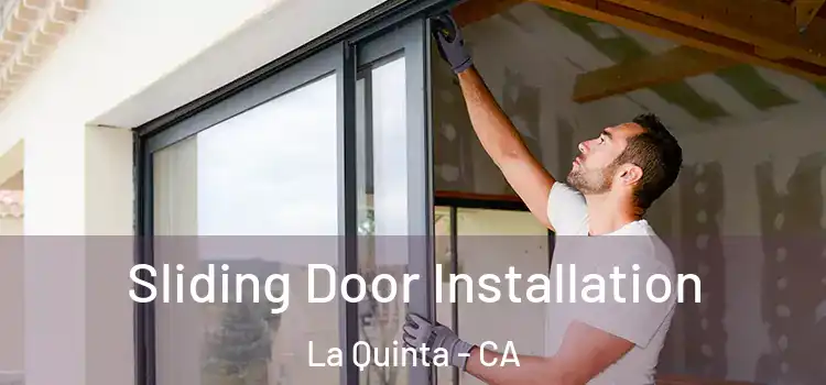  Sliding Door Installation La Quinta - CA