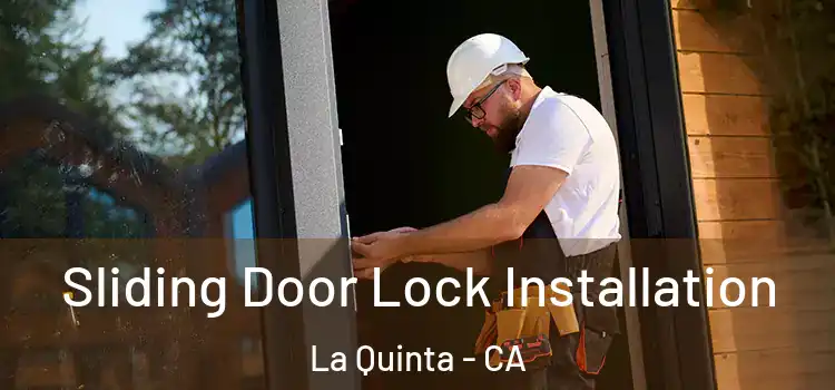  Sliding Door Lock Installation La Quinta - CA