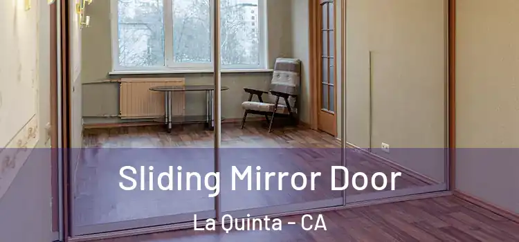  Sliding Mirror Door La Quinta - CA